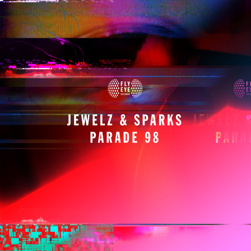 Jewelz & Sparks - Parade 98 (Original Mix)