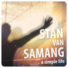 Stan Van Samang - A Simple Life