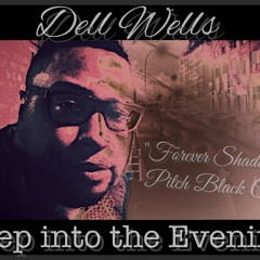 DELL WELLS - Step Into The Evening