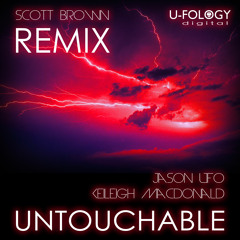 **Out Now** Jason UFO &  Keileigh MacDonald - Untouchable (Scott Brown Remix)