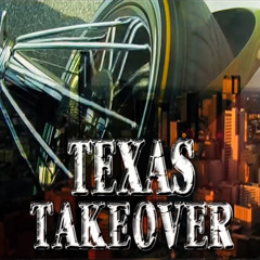 Texas Takeover (TEXAS RAP MIXTAPE)