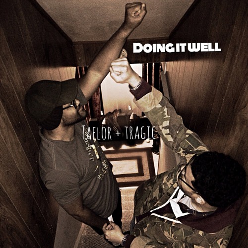 Taelor Gray "Doing It Well (feat. Tragic Hero)"