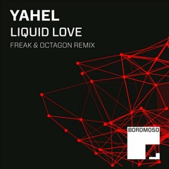 Yahel-Liquid Love (Freak & Octagon Rmx)