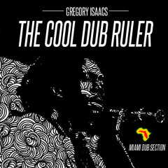 Miami Dub Section Meets Gregory Isaacs - The Cool Dub Ruler [Jah Blem Muzik]