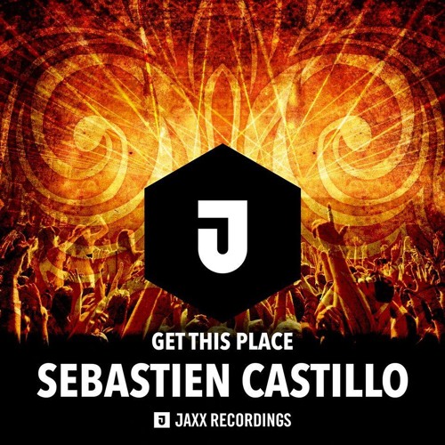 Sebastien Castillo - Get This Place (Preview)OUT 13/04