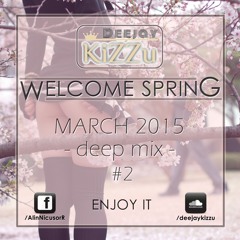 Welcome Spring (March 2015 Deep Mix)