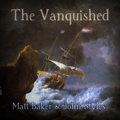 Matt Baker & John Styles - The Vanquished