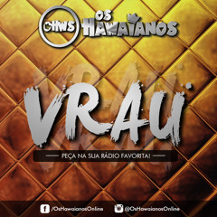 Os Hawaianos - Vrau
