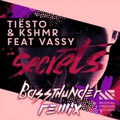 Tiësto & KSHMR Feat. VASSY - Secrets (Bassthunder Remix)