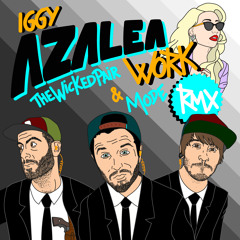 Iggy Azalea - Work (The Wicked Pair & Mode Remix)