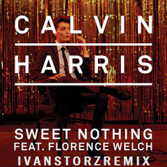 Calvin Harris - Sweet Nothing Ft. Florence Welch (Ivan Storz Remix)