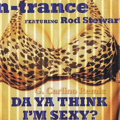 N - Trance Featuring Rod Stewart - Da Ya Think I'm Sexy (G.Carlino Remix - XB@DJ)