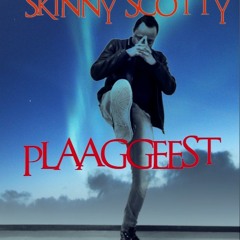 Skinny Scotty Plaaggeest