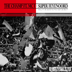 The Champ ft. MC F - Super Feyenoord (South Side Elite Hardstyle Edit)