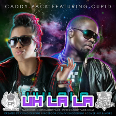 Caddy Pack Feat. Cupid - Uh La La