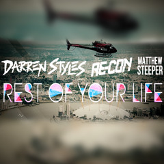 Darren Styles & Re-Con Feat Matthew Steeper - Rest Of Your Life (Radio Edit)
