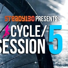 Steady130 Presents: Cycle Session, Vol. 5 (1-Hour Workout Mix)