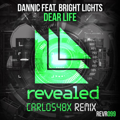 Dannic Feat. Bright Lights - Dear Life (Carlos48X Remix)