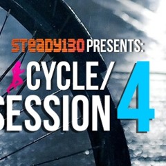 Steady130 Presents: Cycle Session, Vol. 4