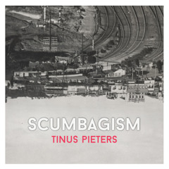 Scumbagism - Tinus Pieters