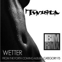 Wetter by Twista featuring Erika Shevon [IBTM|RMX]