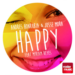 Andres Honrubia Josse Mora - Happy (ft Miriam Reyes) (Radio Edit)
