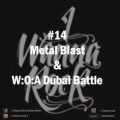 I Wanna Rock Episode 14 "Metal Blast & W:O:A Dubai Battle"