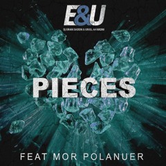 E&U - Pieces (feat. Mor Polanuer)