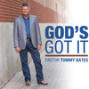 track-10-god-s-got-it-pastor-tommy-bates