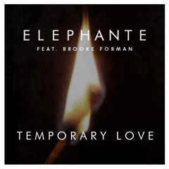 Elephante - Temporary Love Ft. Brooke Forman