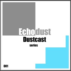 Dustcast 001