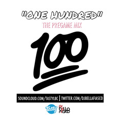 One Hundred (The Pregame Mix By DJ Bella Fiasco)