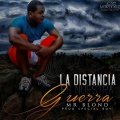 Mr blond no lele a Mr blond : la distancia es nuestra guerra :prod: especial Boy