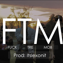 Fuck Tre Mob Records - Produced by Itslexonit