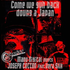 Manudigital Meets Joseph Cotton Feat.Vera Silk  Come We Guh Back Doung A Japan