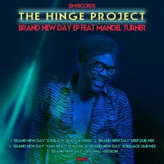 The Hinge Project Ft. Mandel Turner - Brand New Day (Joeblack Boogie Remix)_PREVIEW