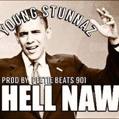 Young Stunnaz - Hell Naw (Prod. By Peetie Beats 901)
