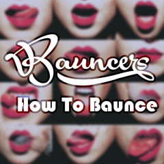 How To Baunce (Original Mix) **FREE DOWNLOAD**