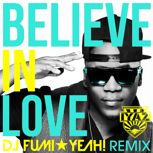 IYAZ - Believe In Love (DJ FUMI★YEAH! Remix) [Preview]