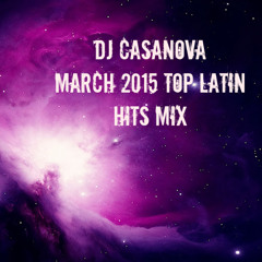DJ Casanova March 2015 Hot Latin Mix