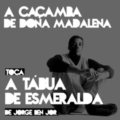 O Homem da Gravata Florida - A Caçamba de Dona Madalena toca Jorge Ben Jor