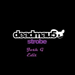 Deadmau5 - Strobe (Josh G Edit)