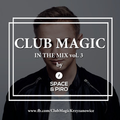 CLUB MAGIC In The Mix vol. 3 by Space & Piro - BLINDERS Guest Mix