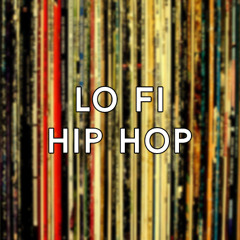 Lo Fi / Hip Hop
