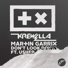 Martin Garrix feat. Usher vs. Krewella - Don’t look down (Oliver Pum feat. Chris Armada Mashup)