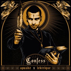 Apashe & Lektrique - Confess (Original Mix)