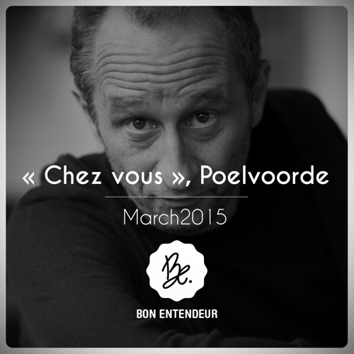 Bon Entendeur : "Chez vous", Poelvoorde, March 2015