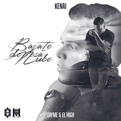 Kenai  - Bájate De Esa Nube (Prod. By Dyame & El High) (Too Fly)