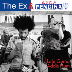 The Ex & Fendika - Addis Hum