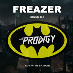 Batman & The Prodigy - Run With Batman (FREAZER MashUp)